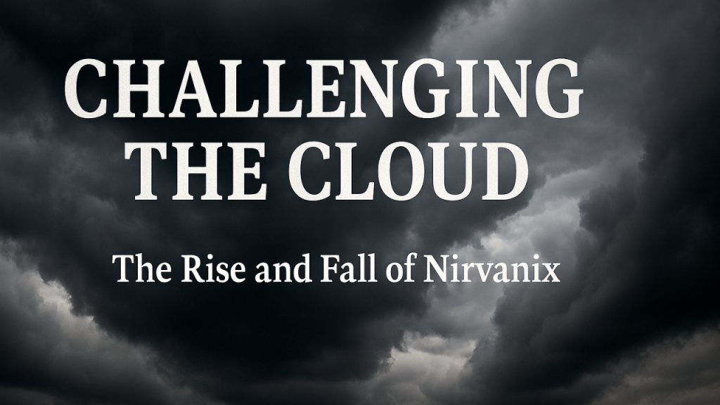 Challenging the Cloud The Rise and Fall of Nirvanix