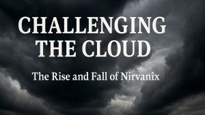 Challenging the Cloud The Rise and Fall of Nirvanix
